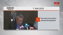 AWANI Ringkas: Percepat kemasukan pekerja Bangladesh