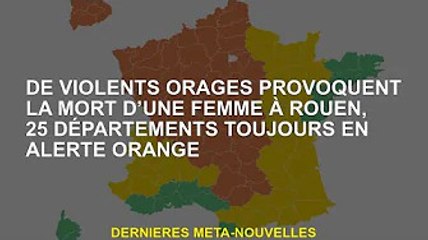 Un violent orage tue une femme à Rouen, 25 secteurs restent en vigilance orange