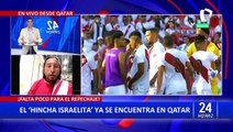 Selección Peruana:  ‘Hincha Israelita’ ya se encuentra en Qatar para alentar a la ‘bicolor’