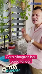 Petua hilangkan bau pada tangan