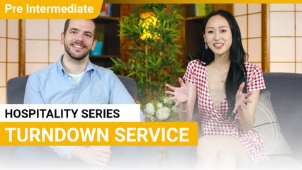 Hospitality Series: Turndown Service | Pre-intermediate Lesson (v) | ChinesePod
