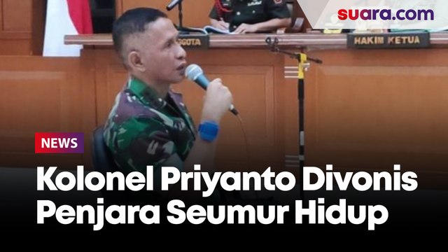 Bunuh Dua Remaja di Nagreg, Kolonel Priyanto Divonis Penjara Seumur Hidup dan Dipecat dari TNI