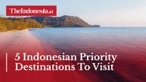 5 Indonesian Priority Destinations To Visit