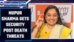 Nupur Sharma gets security after receiving death threats for hateful comments | OneIndia News