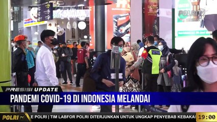 PRESISI UPDATE 19.00 WIB Pandemi Covid-19 Mulai Melandai