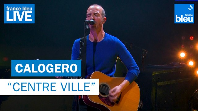 Calogero Centre ville - France Bleu Live