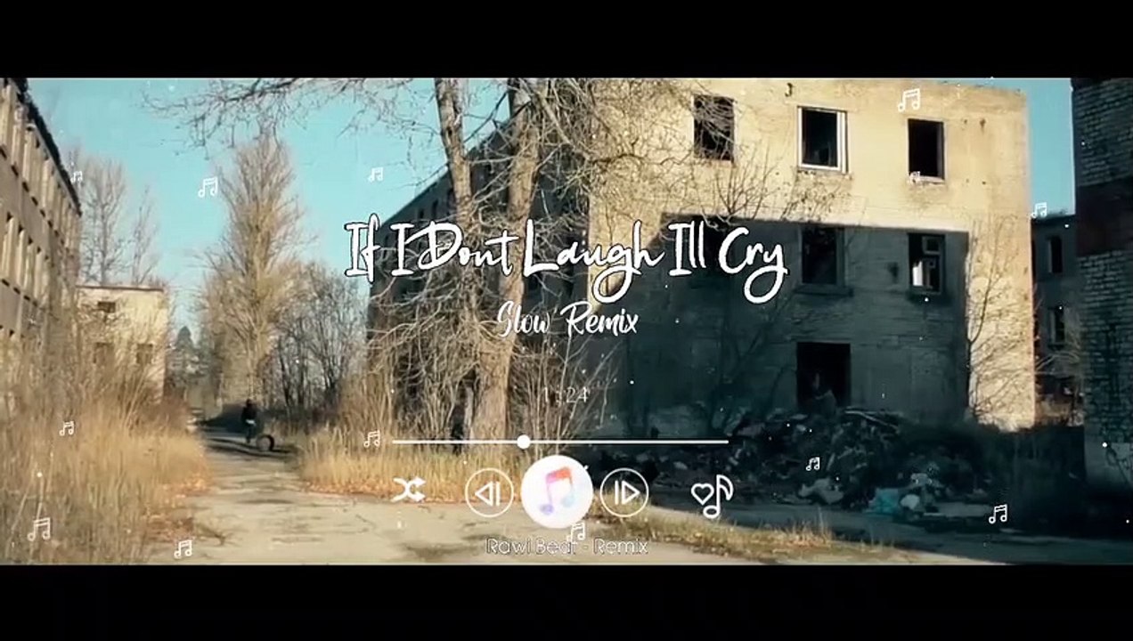 Dj Slow If I Dont Laugh Ill Cry Remix Terbaru 2022  Dj Slow Remix full Bass