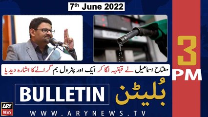 ARY News | Bulletin | 3 PM | 7th June 2022
