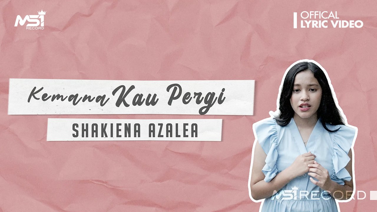 Shakiena Azalea - Kemana Kau Pergi (Official Lyric Video)