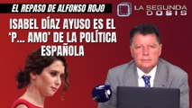 Alfonso Rojo: “Isabel Díaz Ayuso es el ‘p... amo’ de la política española”