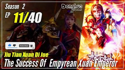 【Jiu Tian Xuan Di Jue】 S2 EP 11 (51) - The Success Of Empyrean Xuan Emperor | Sub Indo