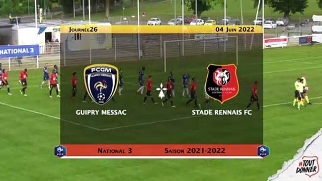 N3. Guipry-Messac / Stade Rennais F.C. : les buts de la rencontre (4-7)