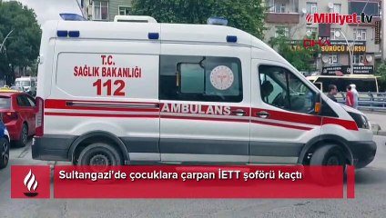 Sultangazi'de çocuklara çarpan İETT şoförü kaçtı