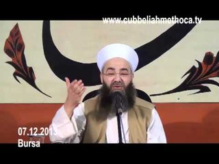 Cübbeli Ahmet Hoca Efendi ile Bursa Sohbetleri 7 Aralık 2013