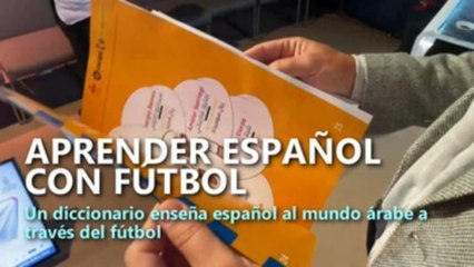 Un diccionario enseña español al mundo árabe a través del fútbol