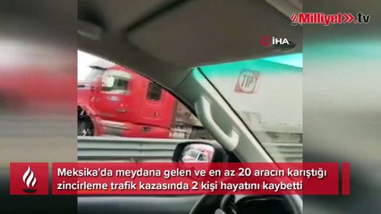 Meksika’da en az 20 araç birbirine girdi: 2 ölü, 40 yaralı