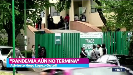 Pandemia aún no termina, advierte Hugo López-Gatell