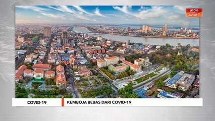 COVID-19 | Cambodia bebas dari COVID-19
