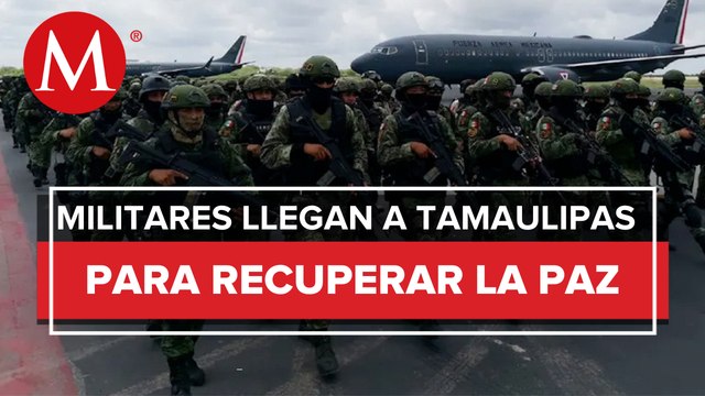 Despliegan más de 4 mil elementos de seguridad para combatir grupos criminales en Tamaulipas