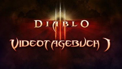 Diablo 3 - Video-Tagebuch Teil 1