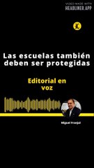 EDITORIAL  - Las escuelas también deben ser protegidas