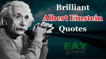 ALBERT EINSTEIN'S BRILLIANT QUOTES