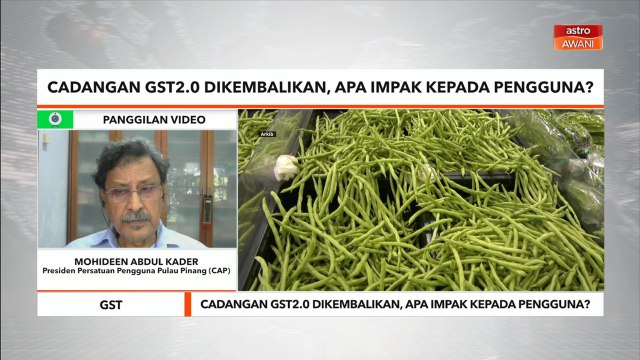 GST | Cadangan gst2.0 dikembalikan, apa impak kepada pengguna?