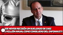 ¡De Hoyos recibía un sueldazo de casi 1 millón anuales como consejero del Infonavit