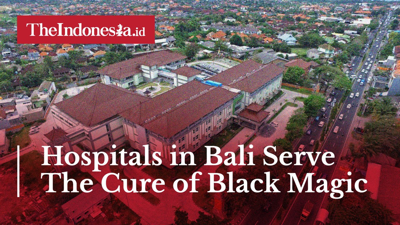 Hospitals in Bali Serve The Cure of Black Magic