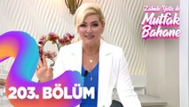 Zahide Yetiş ile Mutfak Bahane 203. Bölüm