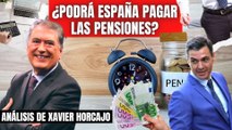 ¿Podrá España pagar las pensiones tras el descalabro económico Pedro Sánchez? Xavier Horcajo lo desvela
