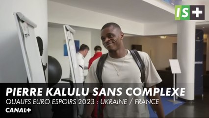 Pierre Kalulu sans complexe - Qualifs Euro Espoirs 2023 : Ukraine / France