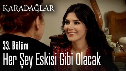 Her şey eskisi gibi olacak - Karadağlar 33. Bölüm