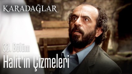 Halit'in çizmeleri - Karadağlar 33. Bölüm