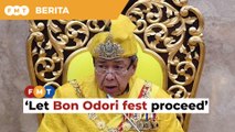 Let Bon Odori fest proceed, Selangor sultan tells Jais