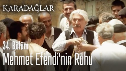 Mehmet Efendi'nin ruhu - Karadağlar 34. Bölüm