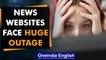 Massive news media blackout after possible internet outage: What we know | Oneindia News