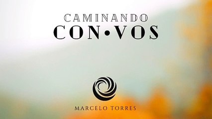 Marcelo Torres - Caminando con Vos (Música Medicina)