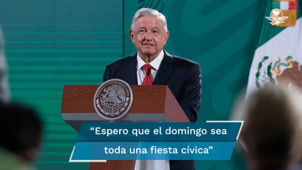 AMLO: Elecciones del próximo domingo serán una "fiesta cívica"