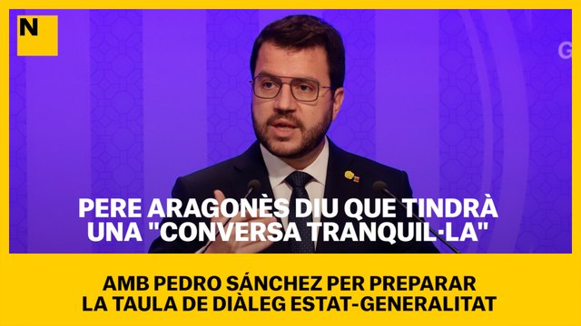 Pere Aragonès diu que tindrà una conversa tranquil·la amb Pedro Sánchez per preparar la taula de diàleg Estat-Generalitat