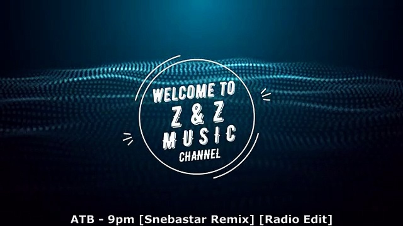 ATB - 9pm [Snebastar Remix] [Radio Edit] , ATB - 9pm [Snebastar Remix] [Radio Edit]