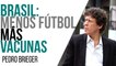 Corresponsal en Latinoamérica - Pedro Brieger y Brasil: menos fútbol, más vacunas - En la Frontera, 1 de junio de 2021