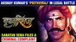 Prithviraj: Sanatan Sena Files A Criminal Complaint | Akshay Kumar & Aditya Chopra In Trouble