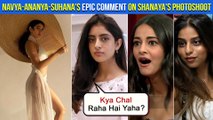 Shanaya Kapoor's B0LD & Stunning Pics, Ananya, Suhana, Navya Naveli Nanda Reacts