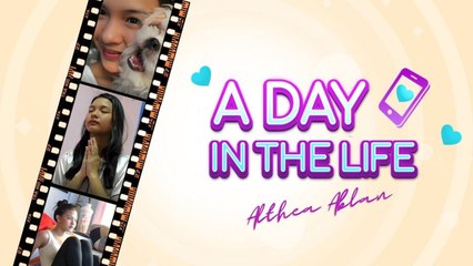 A Day In The Life Althea Ablan's everyday routine!