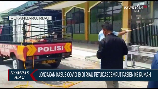 Lonjakan Kasus Covid 19 Di Riau Petugas Jemput Pasien Ke Rumah
