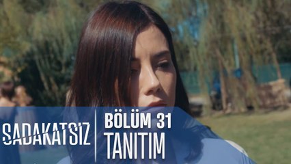 Sadakatsiz 31. Bölüm Tanıtımı