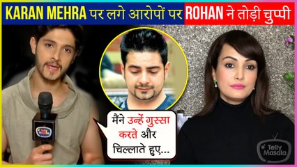 Rohan Mehra Reacts On Karan Mehra’s Arrest After Hitting Wife Nisha
