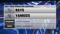 Rays @ Yankees Game Preview for JUN 02 -  7:05 PM ET