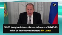 BRICS foreign ministers discuss influence of Covid-19 crisis on international matters, says Russia's Lavrov